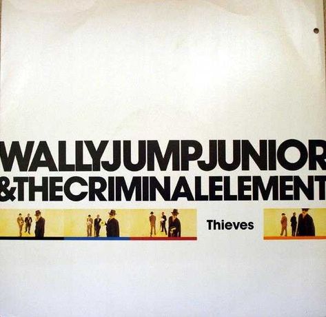 Wally Jump Junior & Criminal Element - Thieves