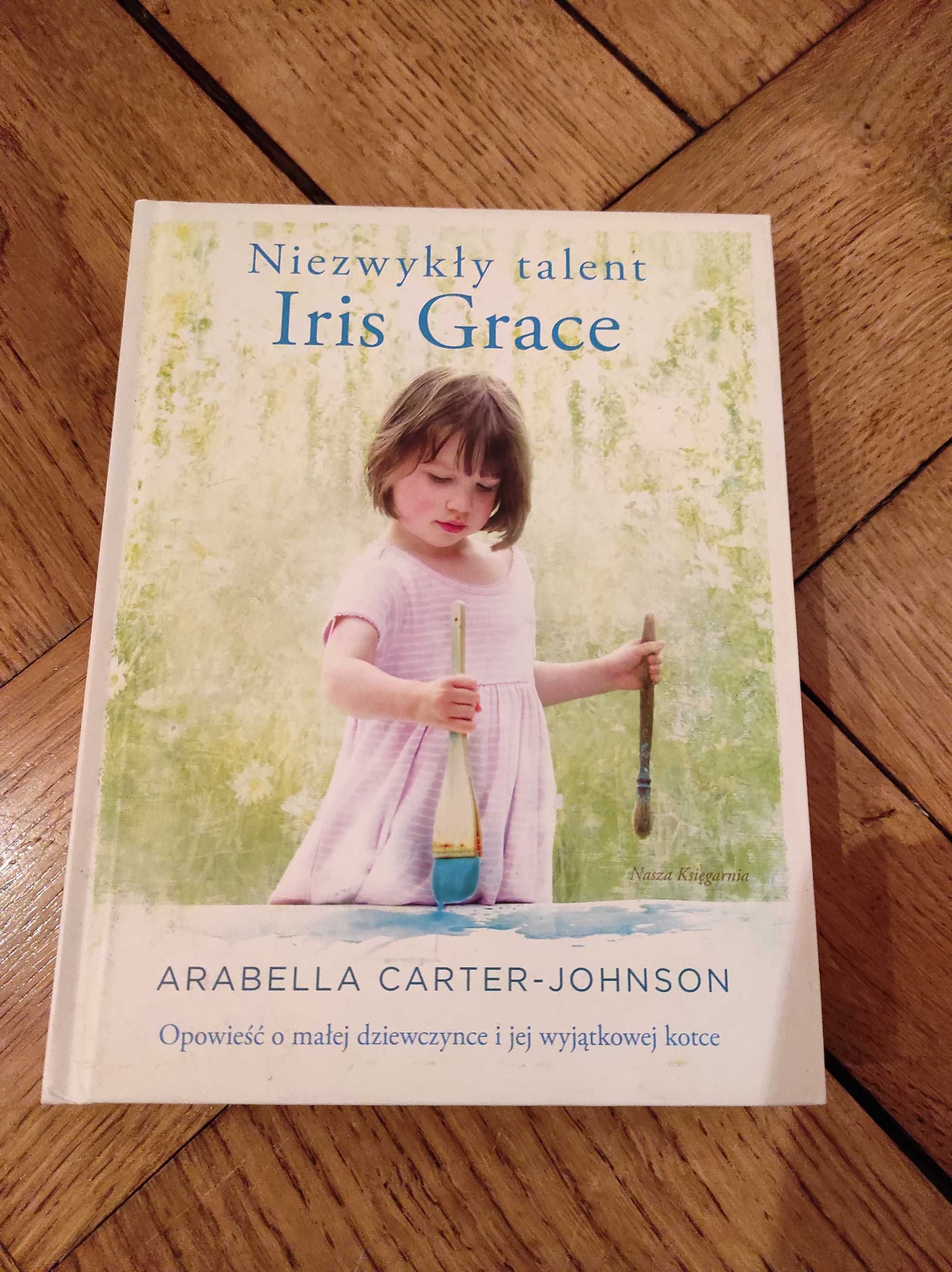 Niezwykły talent Iris Grace  - Arabella  Carter - Johnson