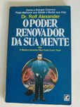 O Poder Renovador da sua Mente
do Dr. Rolf Alexander