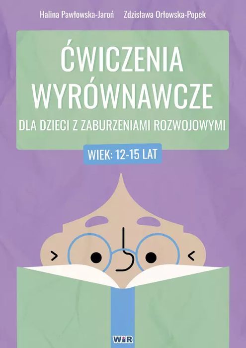 Ćwiczenia wyrównawcze dla dzieci... 12-15 lat. WIR. Nowy Produkt