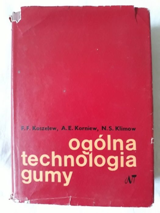 Ogólna technologia gumy F. F. Koszelew A. E. Korniew N. S. Klimow