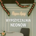 WYPOŻYCZALNIA Neonów Ślubnych 2025