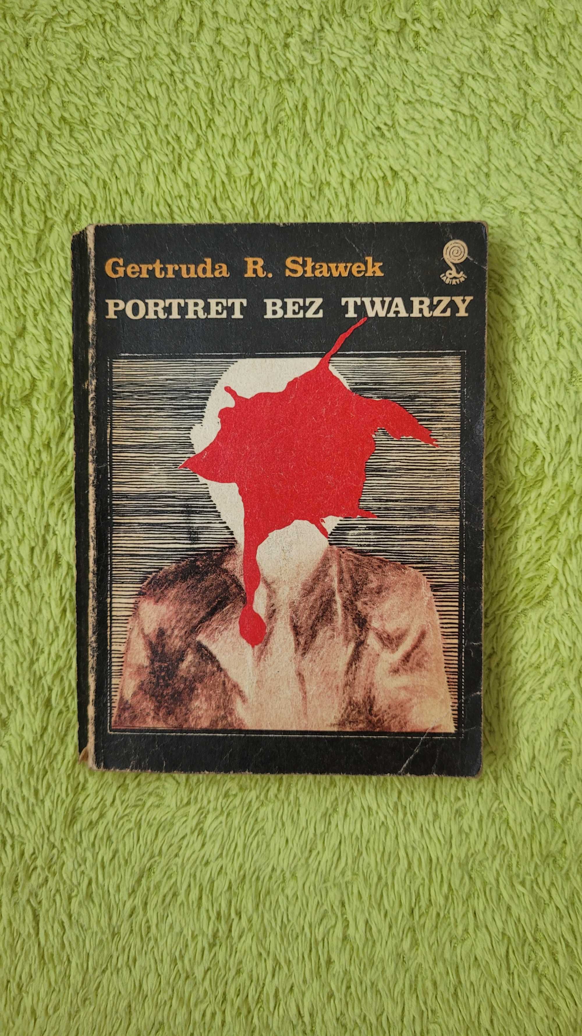 „Portret bez twarzy”, Gertruda R. Sławek