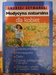 Medycyna naturalna dla kobiet , Andrzej Szymański .