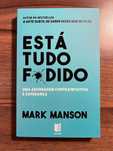 Está Tudo F*dido de Mark Manson