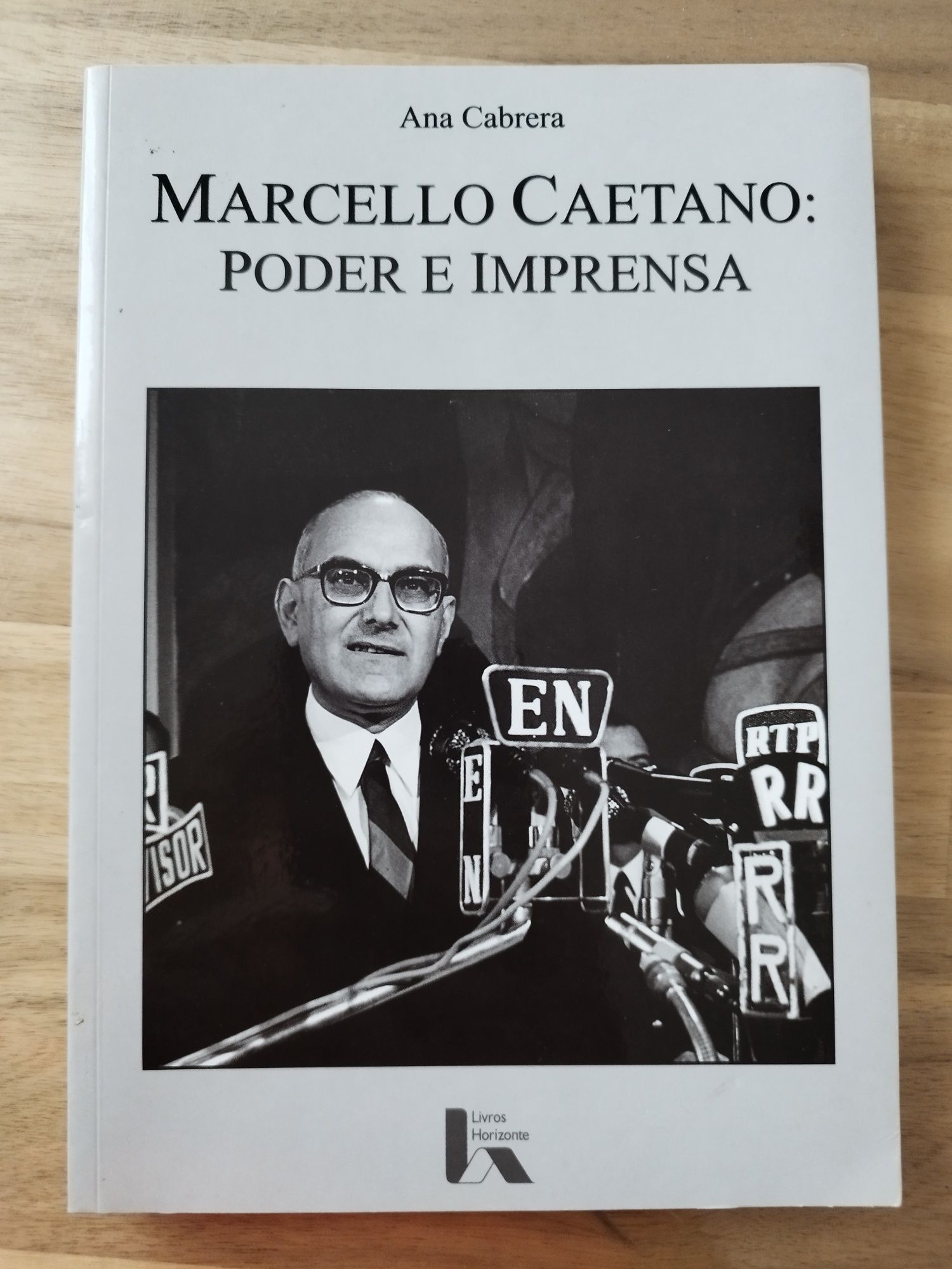 Marcello Caetano: Poder e Imprensa - Ana Cabrera