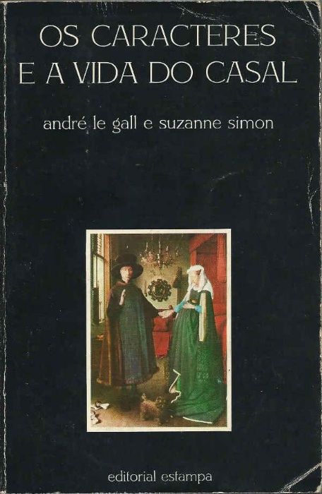 Os caracteres e a vida do casal - André Le Gall, Suzanne Simon