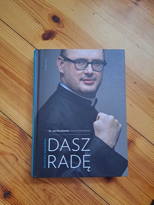 "Dasz radę" Ks. Jan Kaczkowski, Joanna Podsadecka