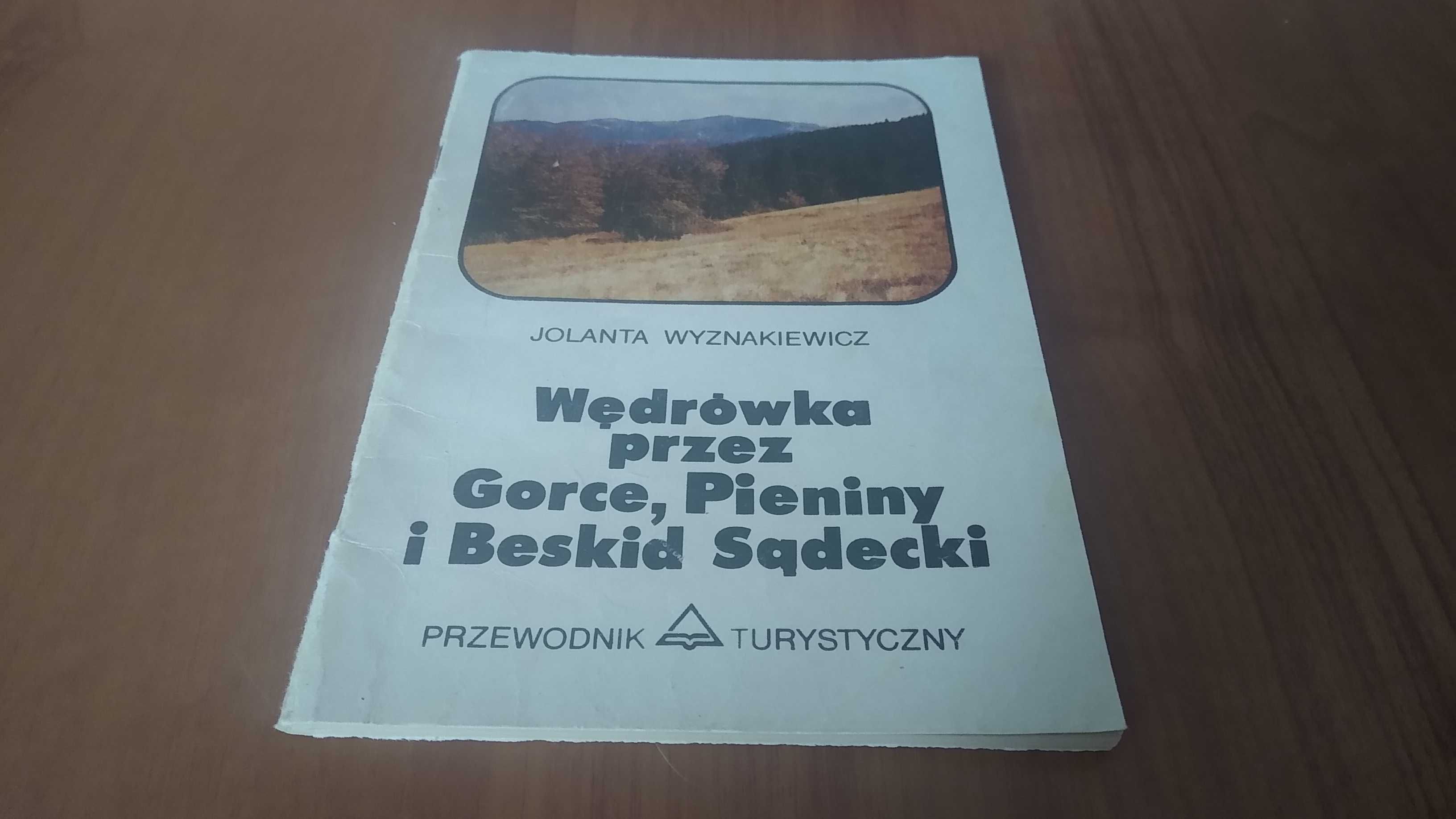 Wędrówka przez Gorce, Pieniny i Beskid Sądecki Jolanta Wyznakiewicz.