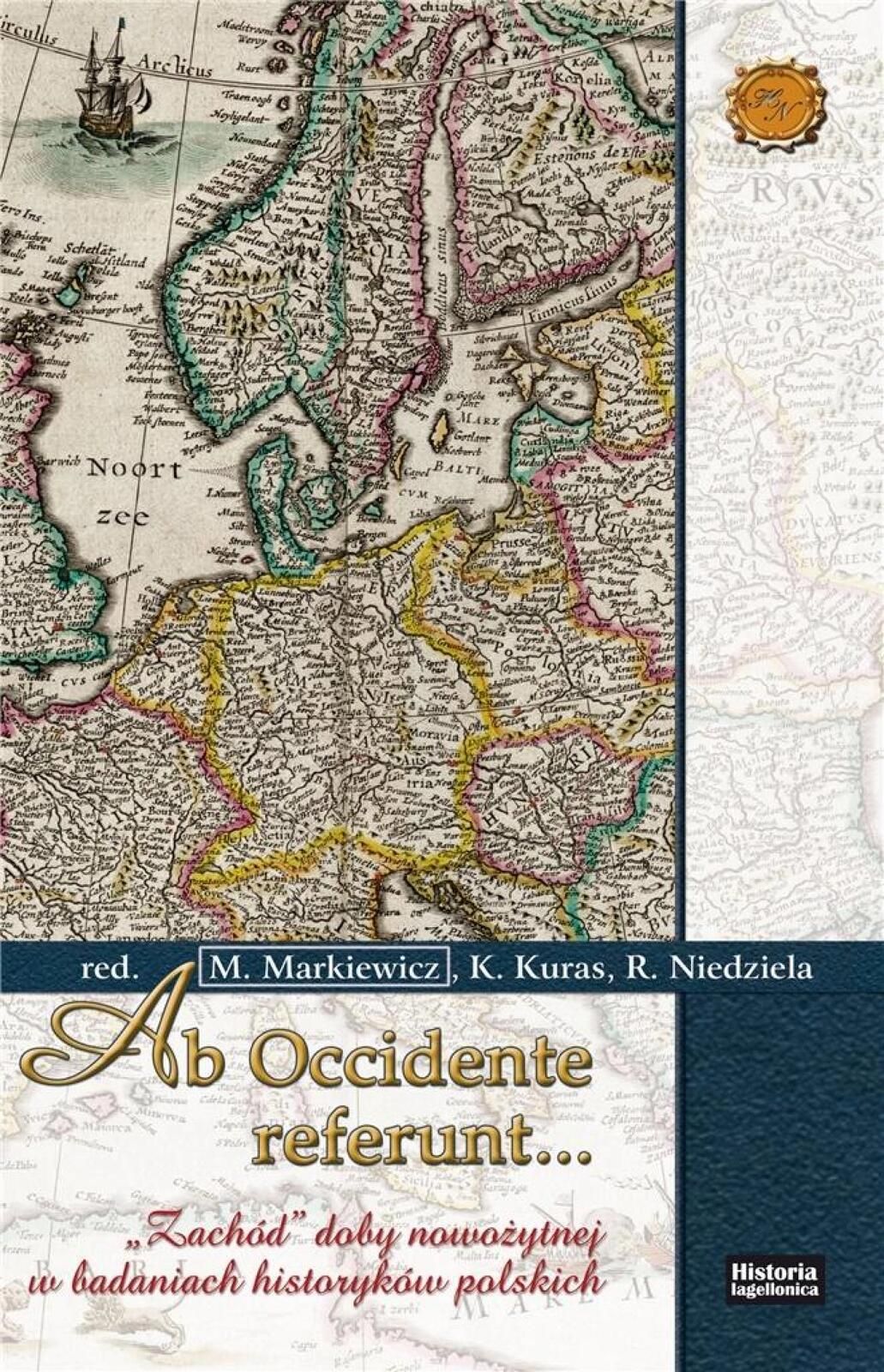 Ab Occidente referunt. Historia Iagellonica Mariusz Markiewicz,