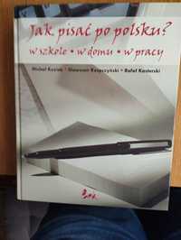 Poradnik "Jak pisać po polsku? W szkole, w domu, w pracy"