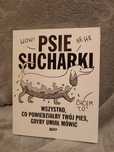 Psie sucharki wszystko co powiedziałby twój pies, gdyby umiał mówić