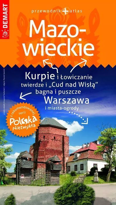 Polska niezwykła. Mazowieckie. Przewodnik + atlas. Demart