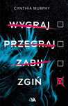 Wygraj Przegraj Zabij Zgiń, Murphy Cynthia