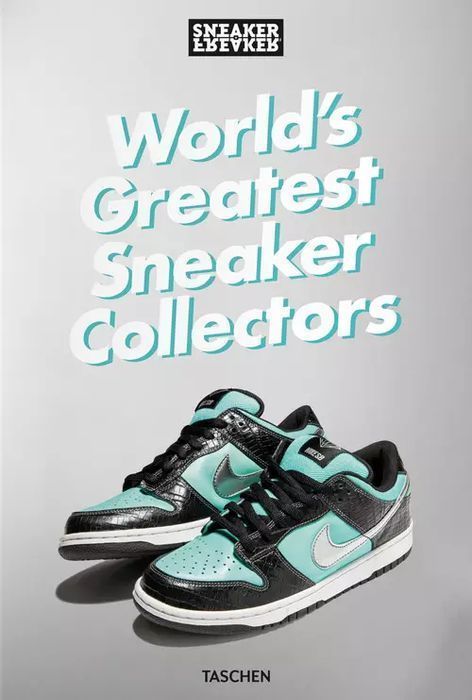 Sneaker Freaker. World's Greatest Sneaker Collectors. Taschen