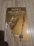 Papież pielgrzym. Jana Pawła II przesłanie dla świata