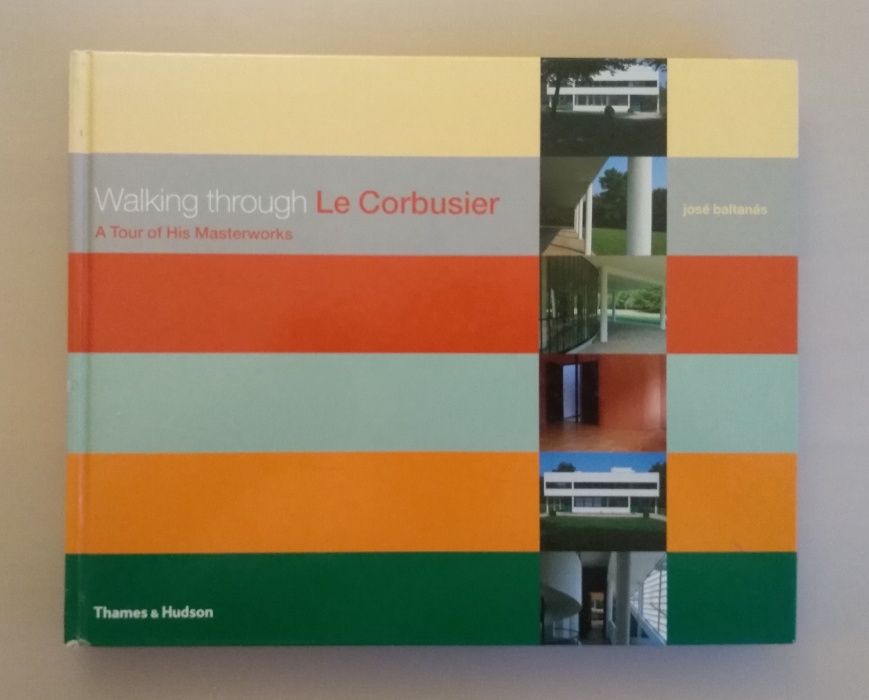 Walking Through Le Corbusier: A Tour of His Masterworks (Hardcover)