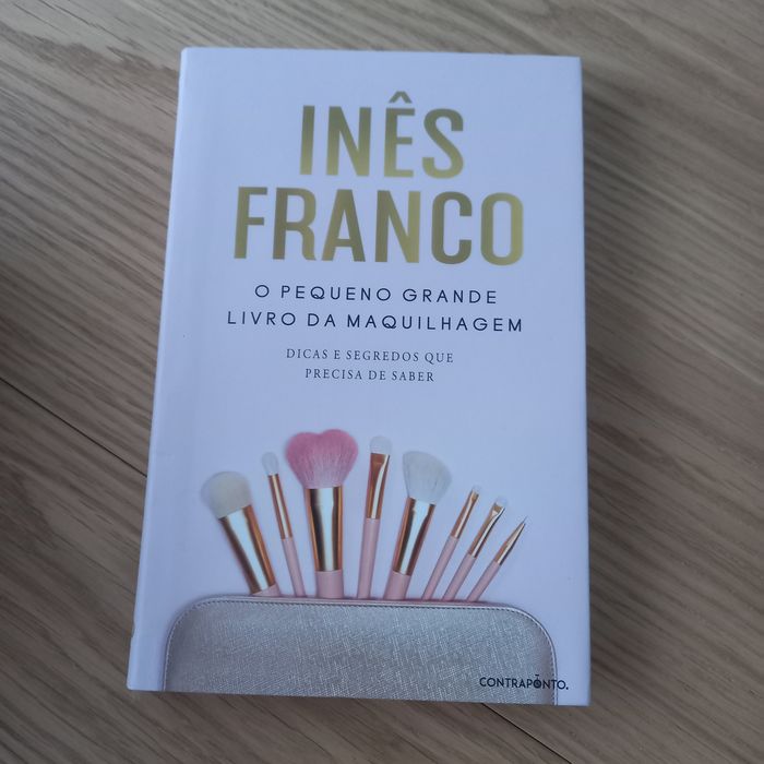 O Pequeno Grande Livro da Maquilhagem  - Inês Franco