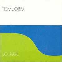 Tom Jobim - "Lounge" CD