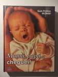 Mamã, papá...cheguei! Guia Prático do Bebé