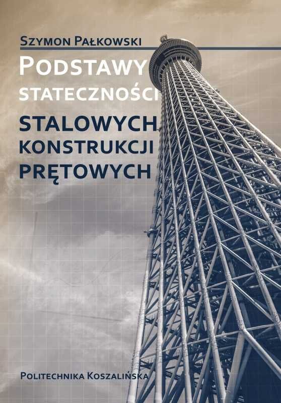 Podstawy stateczności stalowych konstrukcji prętowych