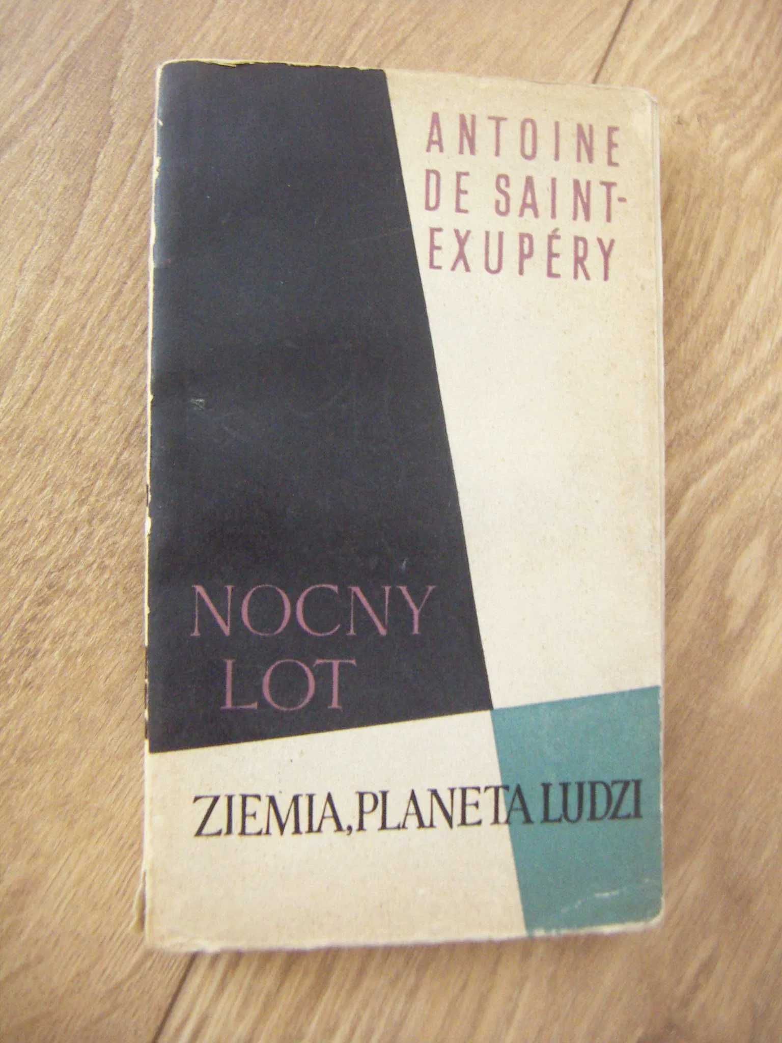 Antoine de Saint-Exupery - Nocny lot; Ziemia, planeta ludzi