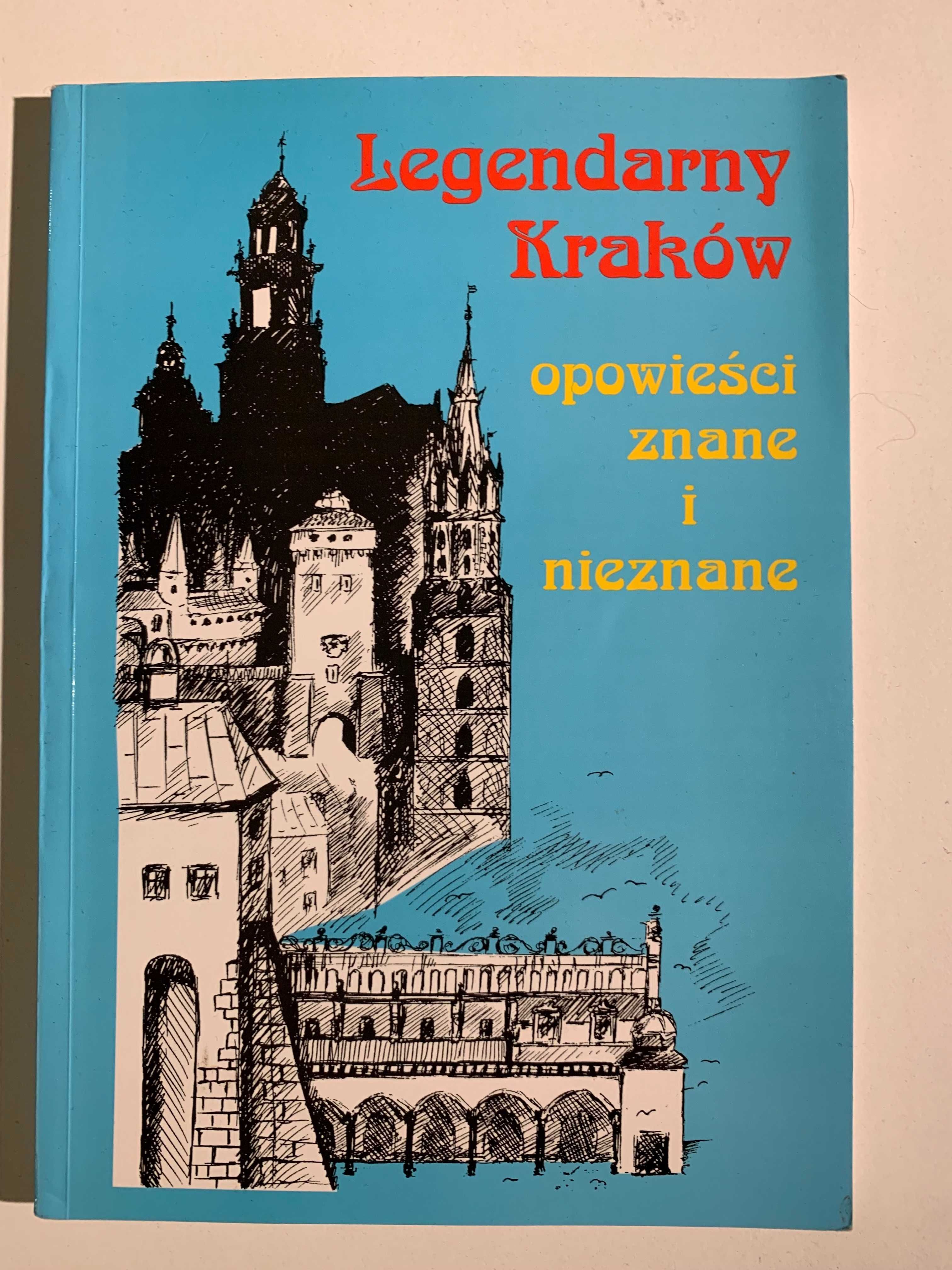 Legendarny Kraków - opowieści znane i nieznane - Ewa Basiura