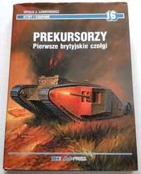 PREKURSORZY Pierwsze brytyjskie czołgi, Witold Ławrynowicz, UNIKAT!