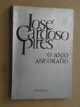 O Anjo Ancorado de José Cardoso Pires