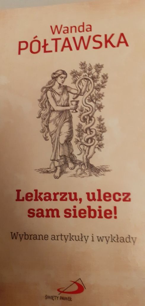 Wanda Półtawska - "Lekarzu, ulecz sam siebie!"