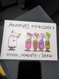 Andrzej Mleczko "Wino kobiety i śpiew"