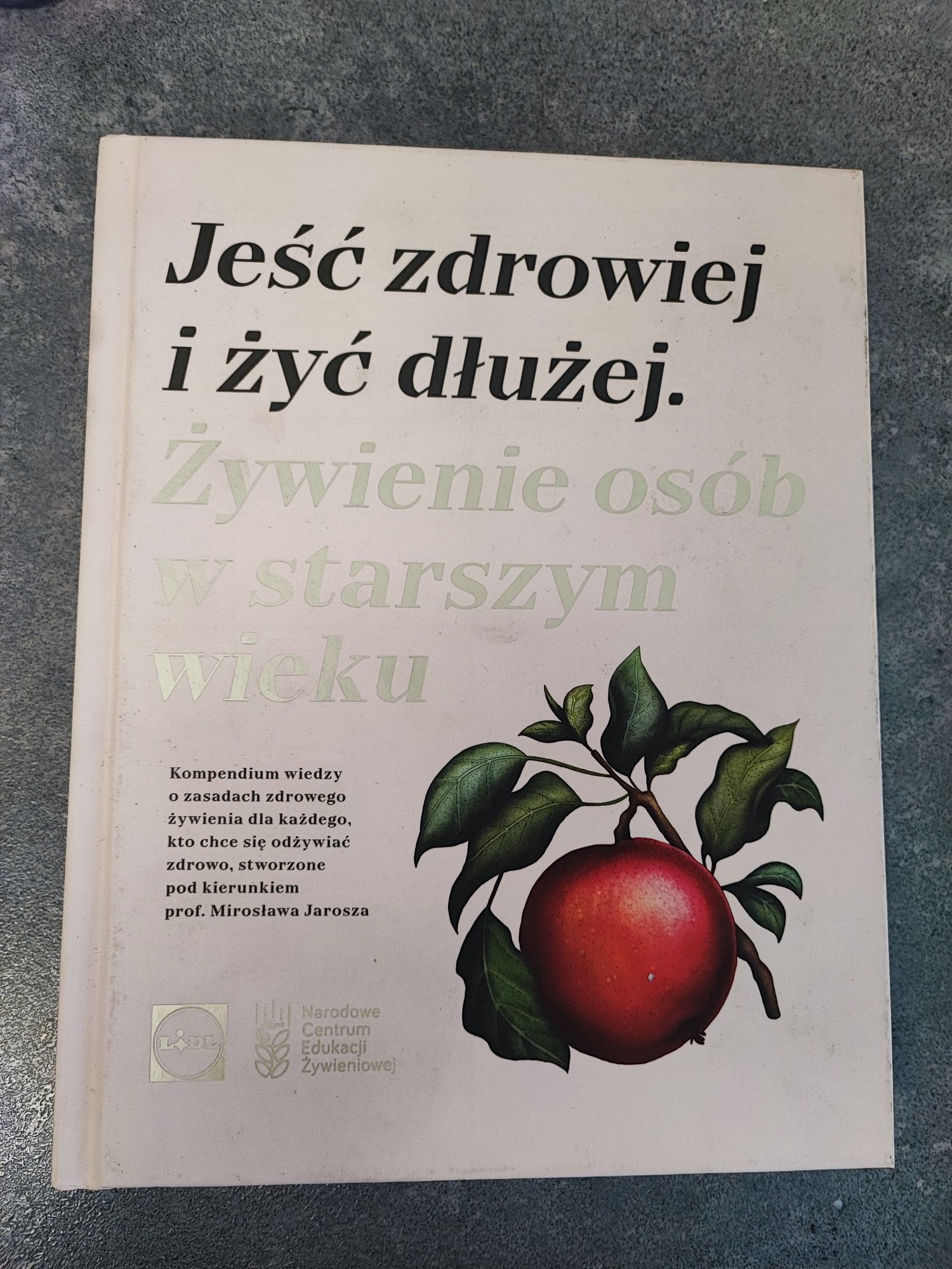 Jeść zdrowiej i żyć dłużej. Oprawa twarda, nowa.