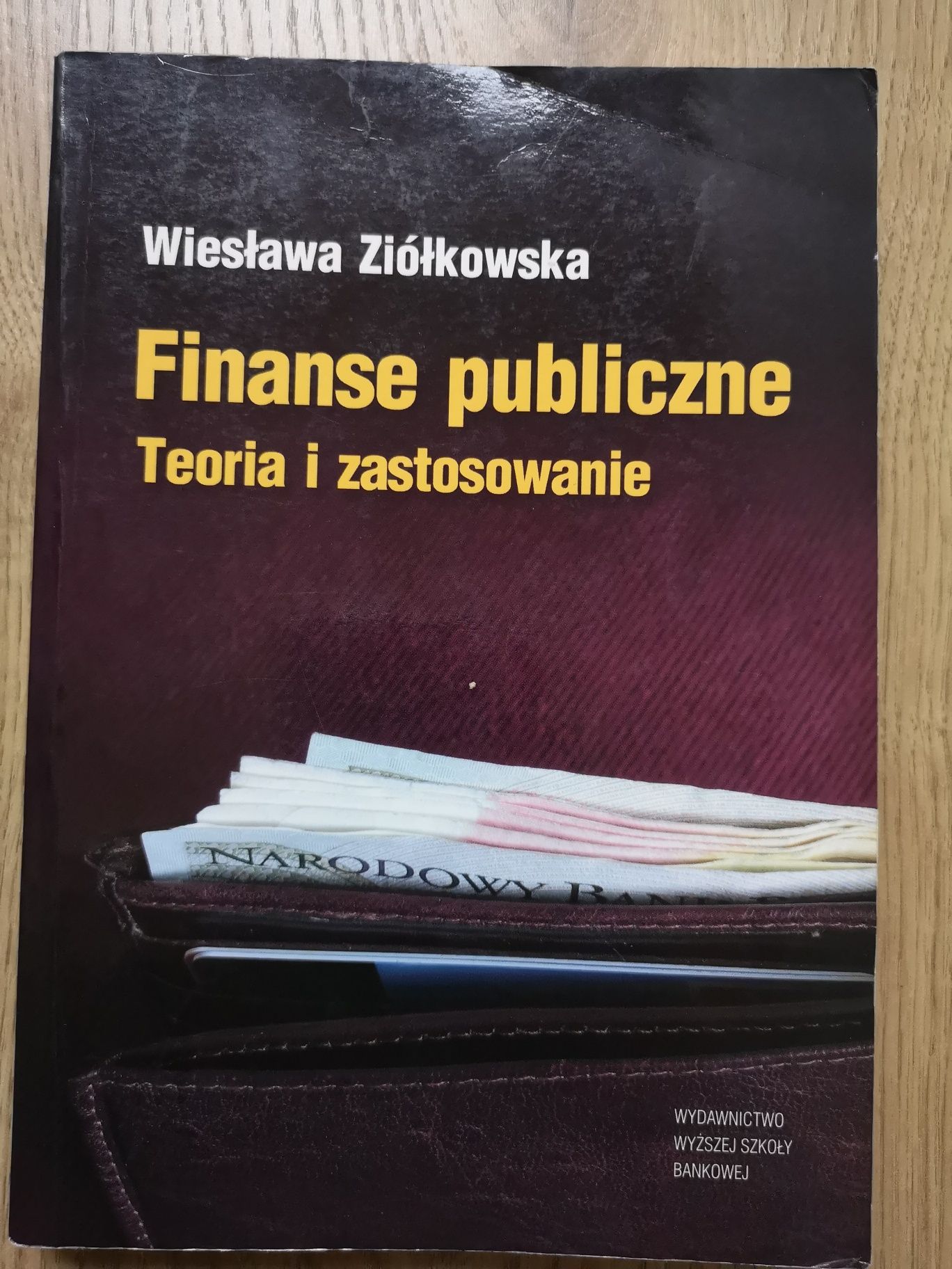 Wiesława Ziółkowska Finanse publiczne Teoria i zastosowanie