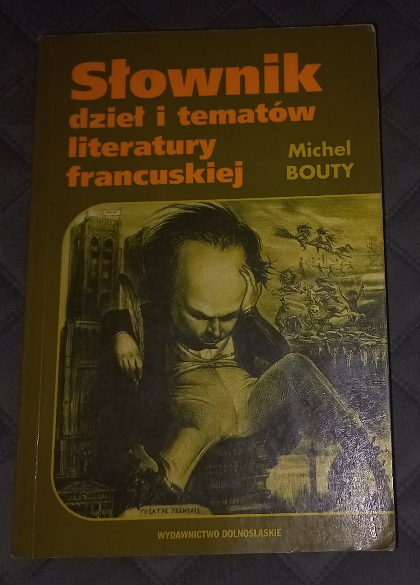 "Słownik dzieł i tematów literatury francuskiej" Michel Bouty