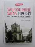 Wojenne dzieje Wilna 1939 do 1945 Józef Krajewski
