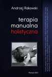Terapia manualna holistyczna Tom 1. Centrum Terapii Manualnej