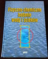 Fizyczno- chemiczne badanie wody i ścieków. W. Hermanowicz.