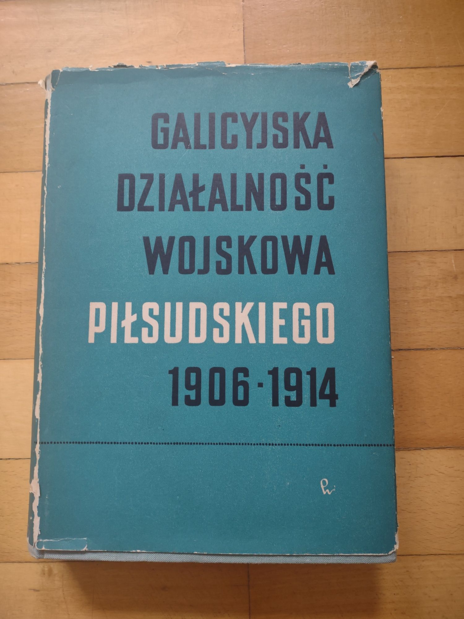 Galicyjska Działalność Wojskowa Piłsudskiego  Dokumenty