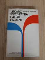 Lekarz psychiatra i jego pacjent - Marek Jarosz