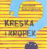 Kreska i Kropek - Jarosław Mikołajewski