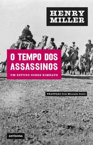 HENRY MILLER «O Tempo dos Assassinos. Um Estudo Sobre Rimbaud» + obras