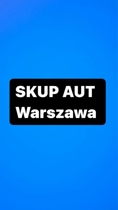 SKUP AUT WARSZAWA Skup Samochodów Auto Kasacja Złomowanie EXPRESS 24H