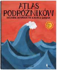 Atlas podróżników Historie wypraw na krańce świata - Isabel Minhós Ma