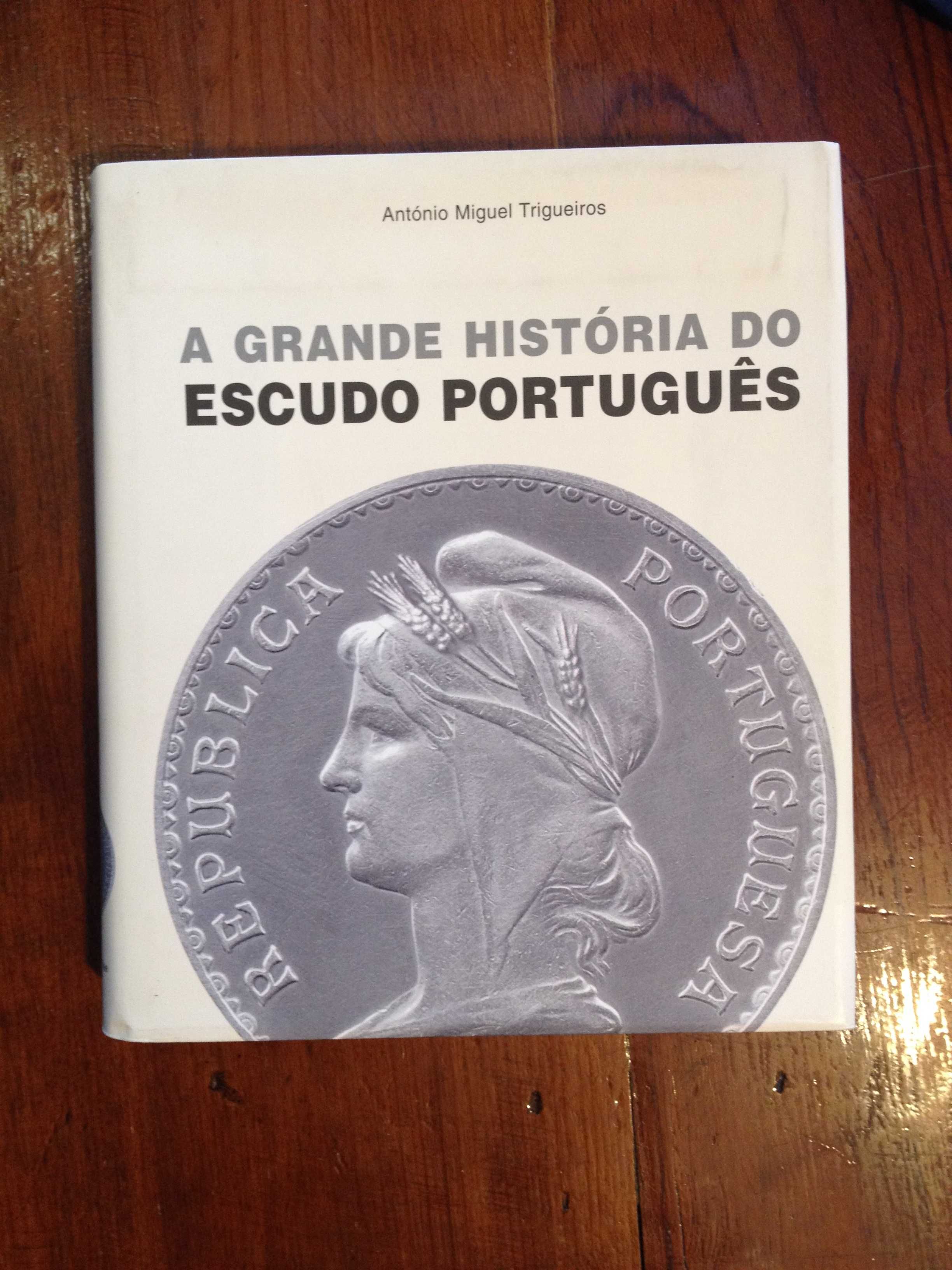 António Miguel Trigueiros - A grande história do Escudo português