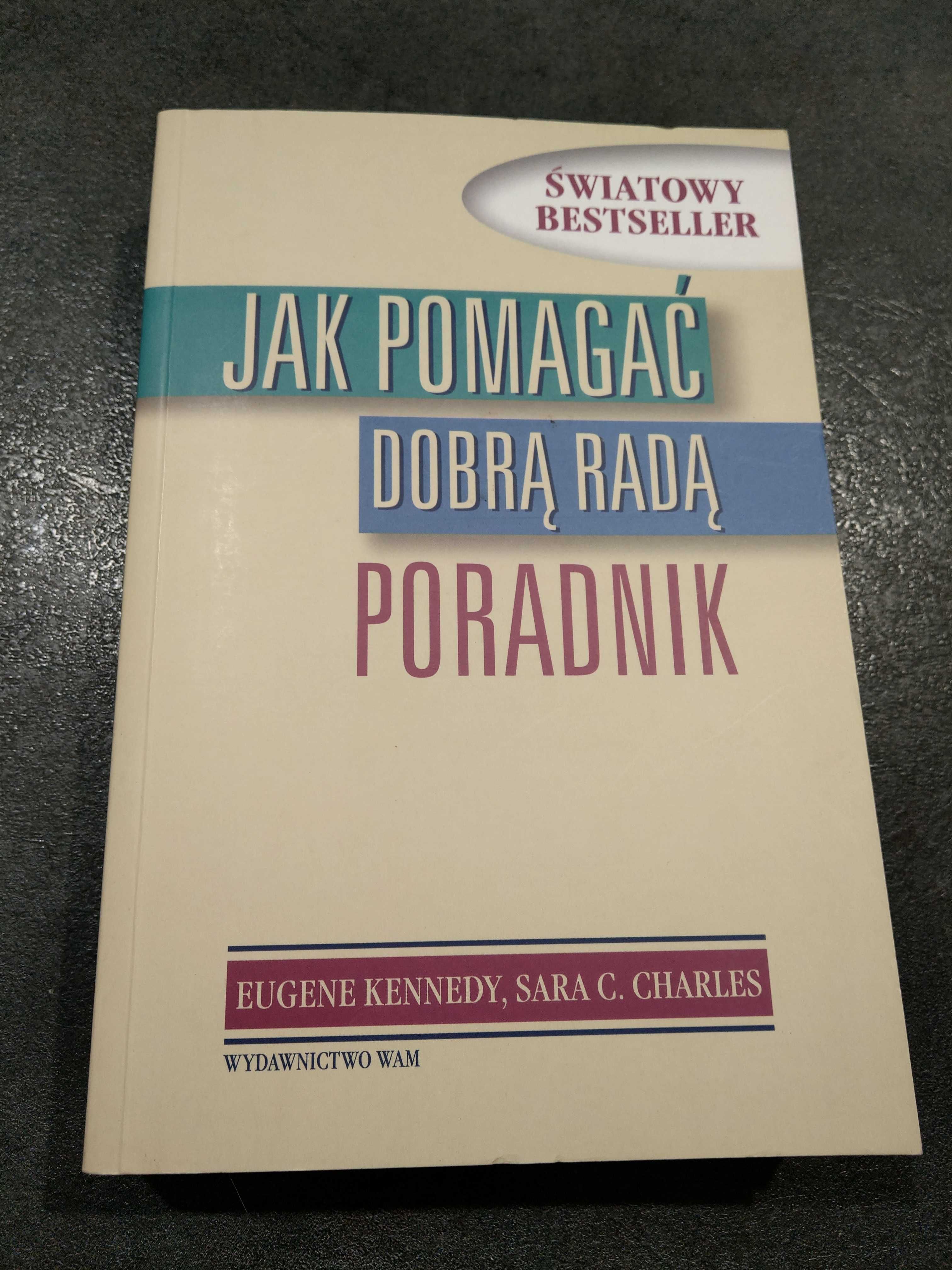 Jak pomagać dobrą radą - poradnik, książka, S. Charles, Eugene Kennedy