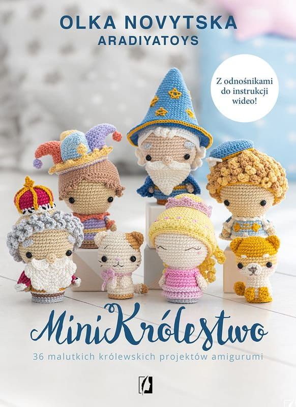 MiniKrólestwo 36 malutkich projektów amigurumi, O. Novytska