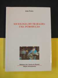 João Freire - Sociologia do trabalho: Uma introdução