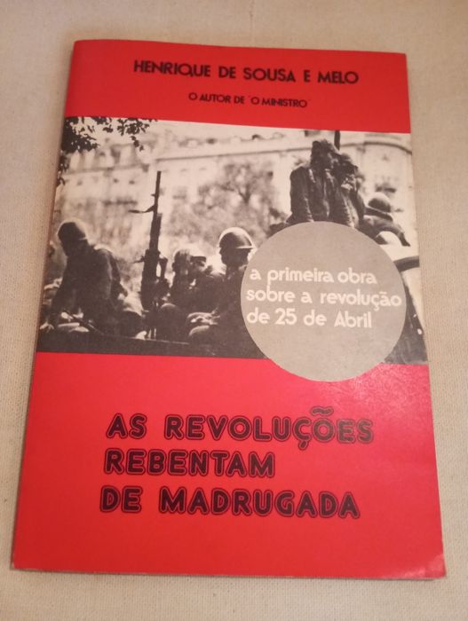 As Revoluções rebentam de madrugada - Henrique de Sousa e Melo