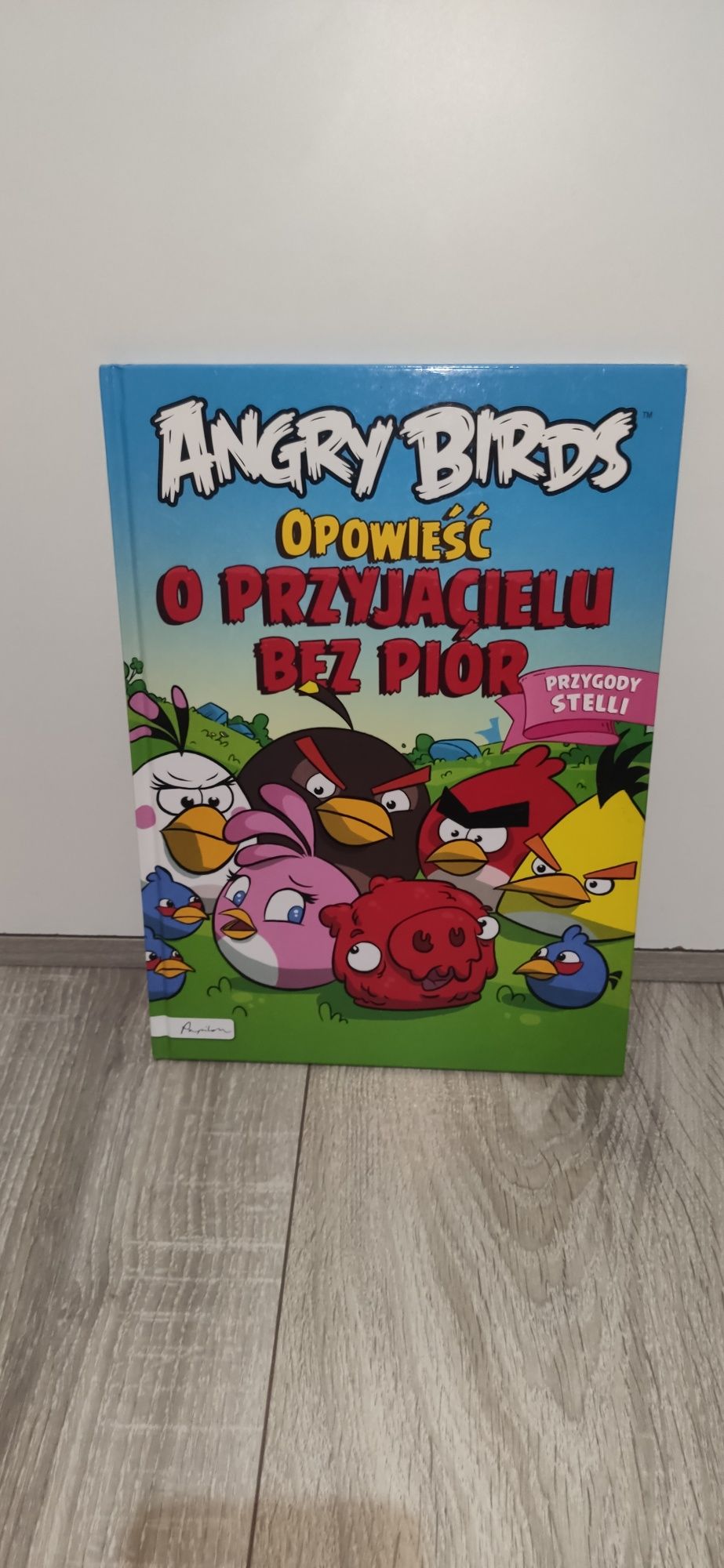 Angry Birds. Opowieść o przyjacielu bez piór. Przygody Stelli