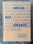 Akcja bez granic. Trzy dekady PAH. Praca zbiorowa